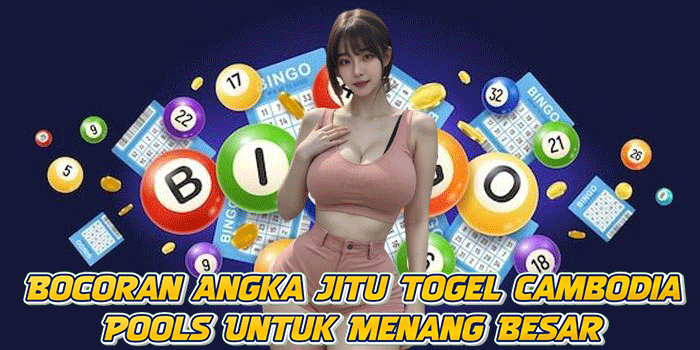 Bocoran Angka Jitu Togel Cambodia Pools Untuk Menang Besar